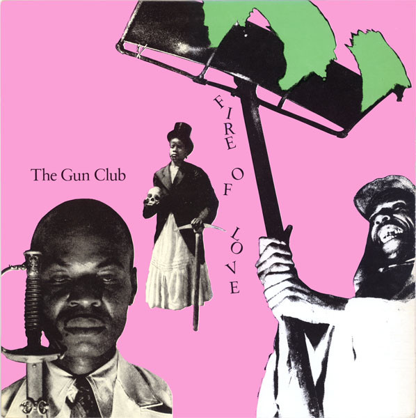 The Gun Club: Fire of Love (1981)